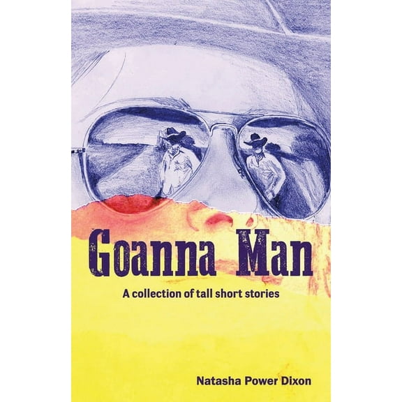 Goanna Man: A collection of tall short stories, (Paperback)