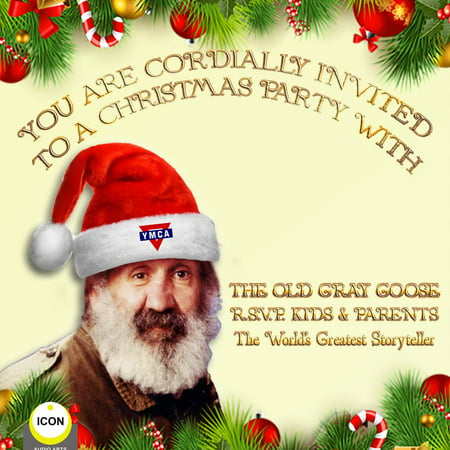 You Are Cordially Invited to a Christmas Party with the Old Gray Goose R.S.V.P. Kids & Parents -