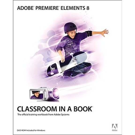 Pre-Owned Adobe Premiere Elements 8 Classroom in a Book: The Official Training Workbook from Adobe Systems (Paperback) 0321686381 9780321686381