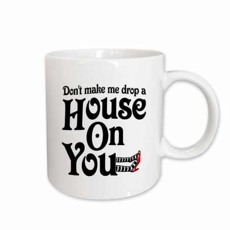 

3dRose Dont make me drop a house on you Ceramic Mug 15-ounce