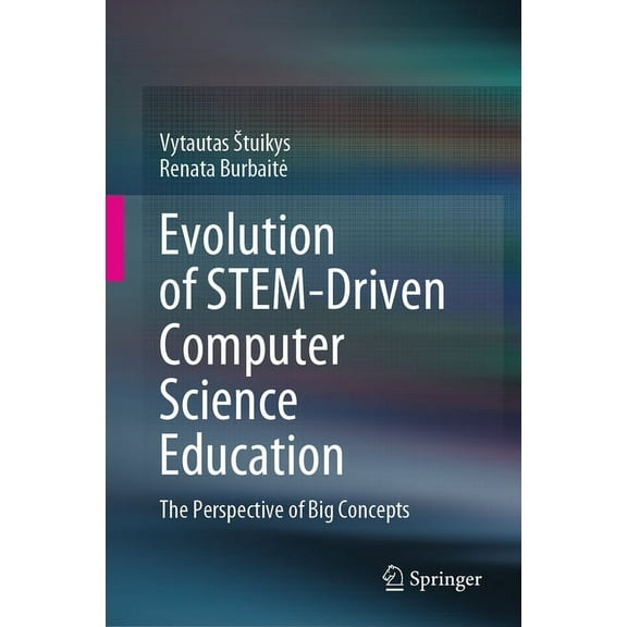 Evolution of Stem-Driven Computer Science Education: The Perspective of Big Concepts, (Hardcover)