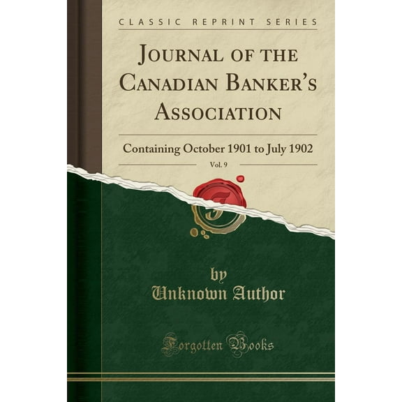Journal of the Canadian Banker's Association, Vol. 9 : Containing October 1901 to July 1902 (Classic Reprint)
