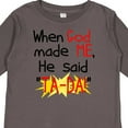 thumbnail image 4 of Inktastic When God Made Me He Said Ta-da Boys or Girls Long Sleeve Toddler T-Shirt, 4 of 5