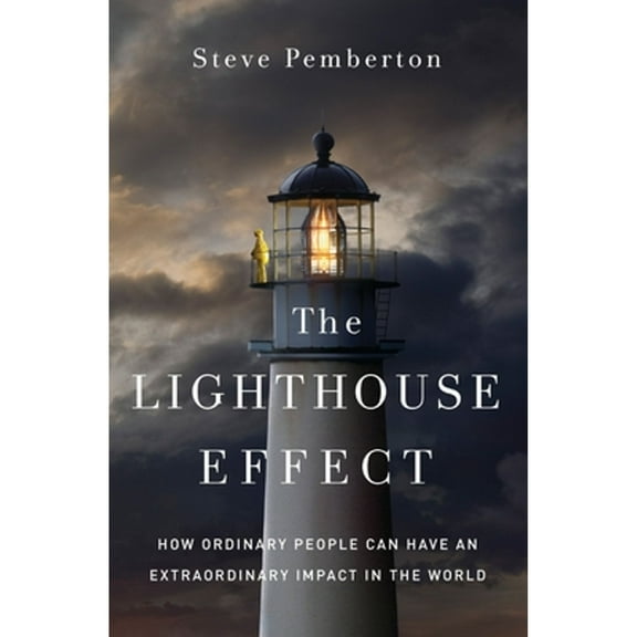Pre-Owned The Lighthouse Effect: How Ordinary People Can Have an Extraordinary Impact in the World (Hardcover) 0310362326 9780310362326
