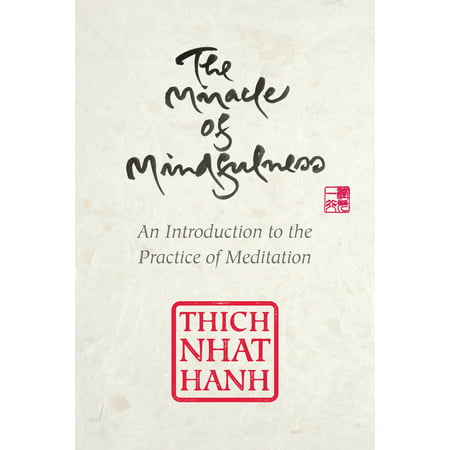 The Miracle of Mindfulness, Gift Edition : An Introduction to the Practice of