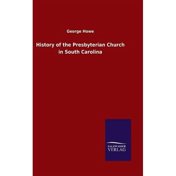 History of the Presbyterian Church in South Carolina (Hardcover)