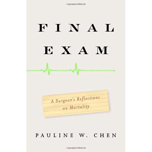Pre-Owned Final Exam: A Surgeon's Reflections on Mortality Paperback