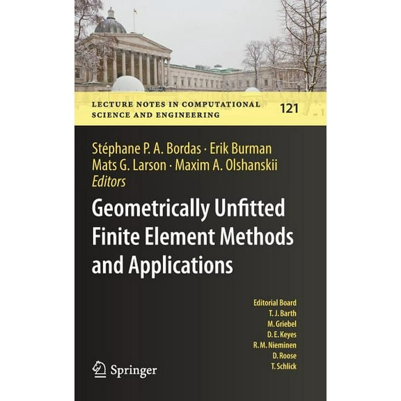 Lecture Notes in Computational Science a Geometrically Unfitted Finite Element Methods and Applications: Proceedings of the Ucl Workshop 2016, Book 121, (Hardcover)
