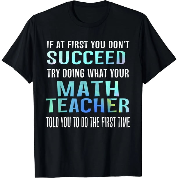 Playera de Profesor de Matemáticas Divertida - Playera de Si al Principio No Tienes Éxito