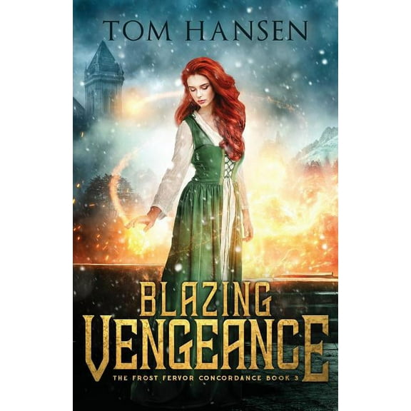 The Frost Fervor Concordance: Blazing Vengeance : A Dark Coming of Age Fantasy Adventure (Series #3) (Paperback)