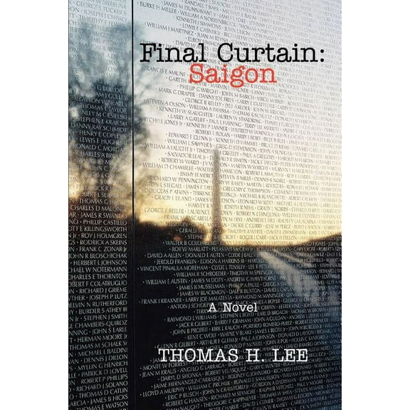 Final Curtain: Saigon: A Novel  Paperback  0595383777 9780595383771 Thomas Lee