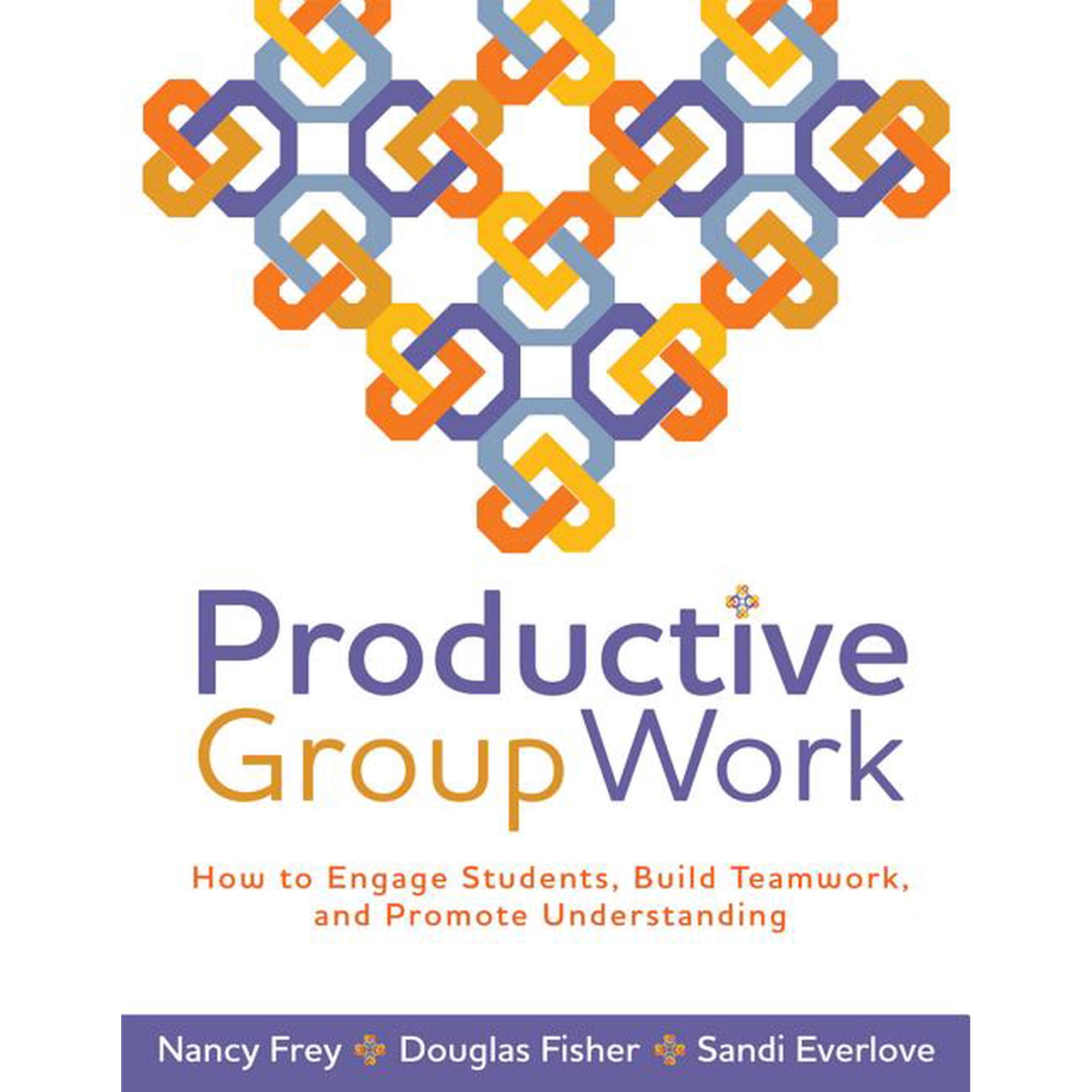 Productive Group Work: How to Engage Students Build Teamwork and Promote Understanding (Paperback)