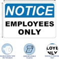 thumbnail image 3 of ADA CENTRAL SIGNS - Notice Employees Only Sign - ADA Compliant Digitally Printed Text Wall Signs - Authorized Personnel Only Restricted Access OSHA Security Sign for Office, Worksite Vinyl - 10” x 7”, 3 of 7