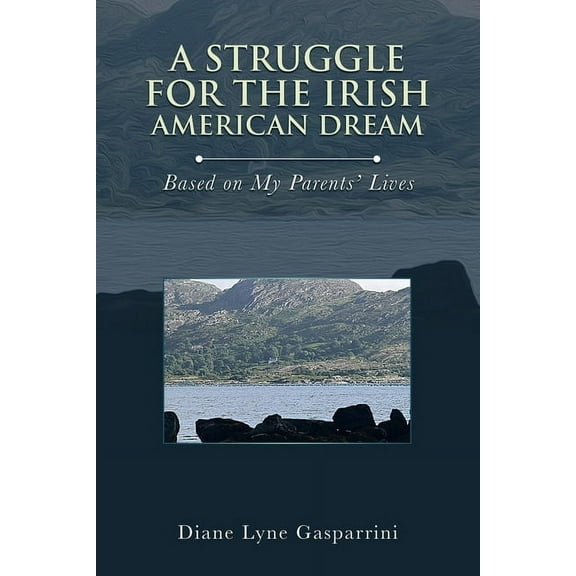 A Struggle for the Irish American Dream (Paperback)