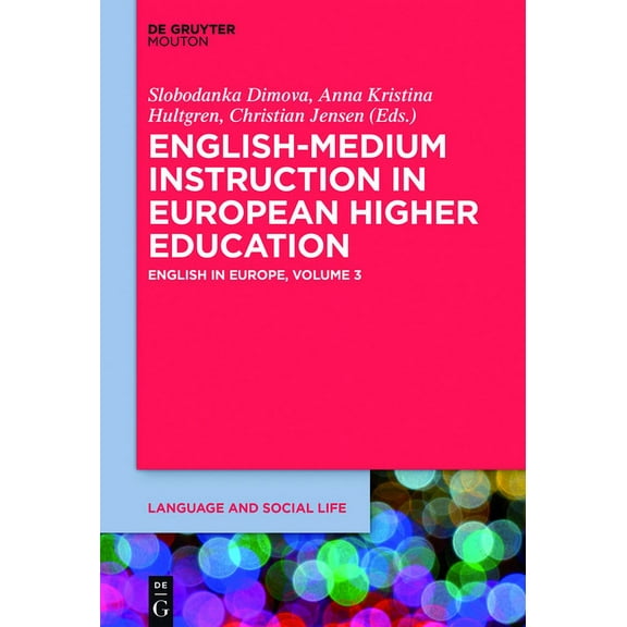 Language and Social Life [lsl] English-Medium Instruction in European Higher Education, Book 4, (Hardcover)