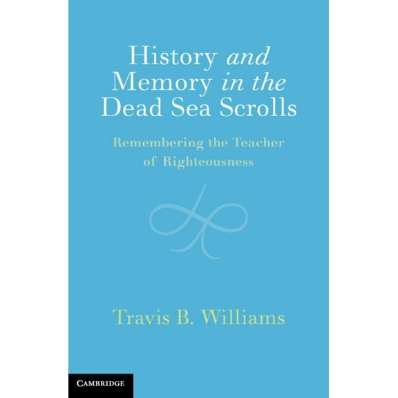 History and Memory in the Dead Sea Scrolls, (Hardcover)