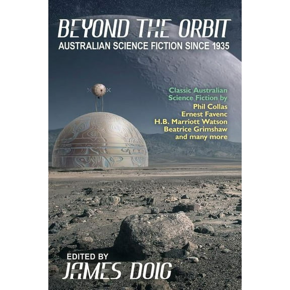 Beyond the Orbit: Australian Science Fiction to 1935, (Paperback)