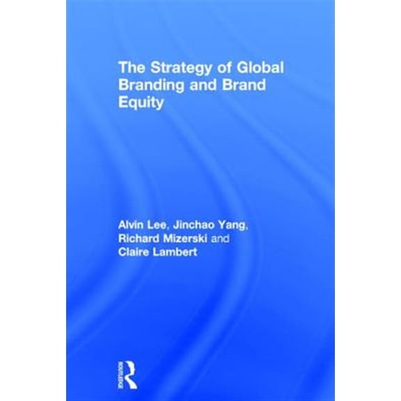 Pre-Owned The Strategy of Global Branding and Brand Equity, (Hardcover)