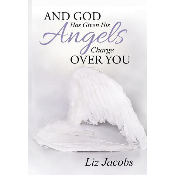 And God Has Given His Angels Charge Over You (Hardcover)