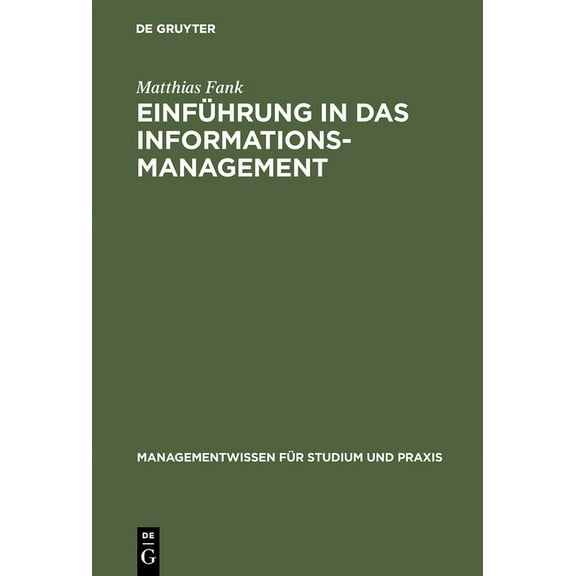 Managementwissen Für Studium Und Praxis Einführung in das Informationsmanagement, (Hardcover)