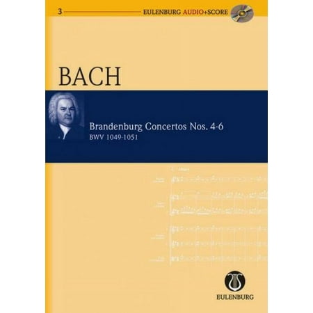 Brandenburg Concertos 4-6 BWV 1049/1050/1051: Eulenburg Audio+Score Series