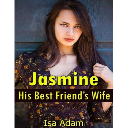 Jasmine, His Best Friend’s Wife - eBook (Best Of Jasmine Thompson)