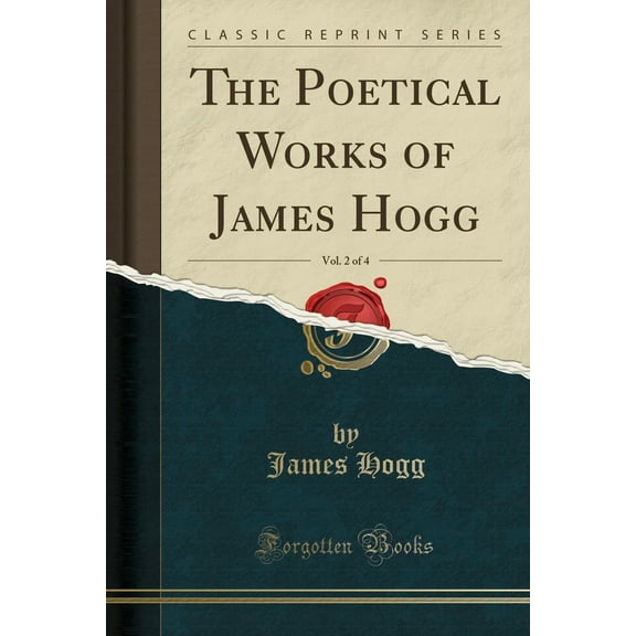 The Poetical Works of James Hogg, Vol. 2 of 4 (Classic Reprint)