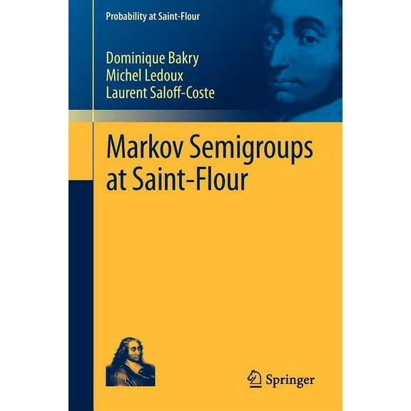 Probability at Saint-Flour Markov Semigroups at Saint-Flour, (Paperback)