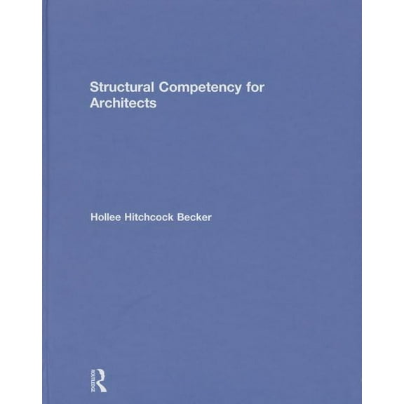 Structural Competency for Architects, (Hardcover)