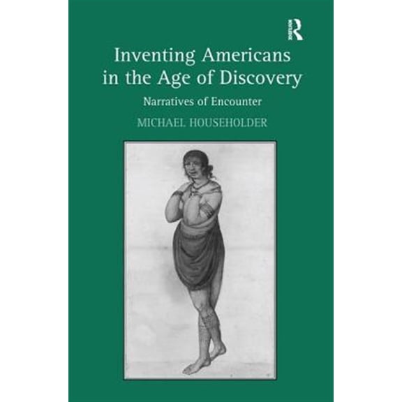 Pre-Owned Inventing Americans in the Age of Discovery: Narratives of Encounter