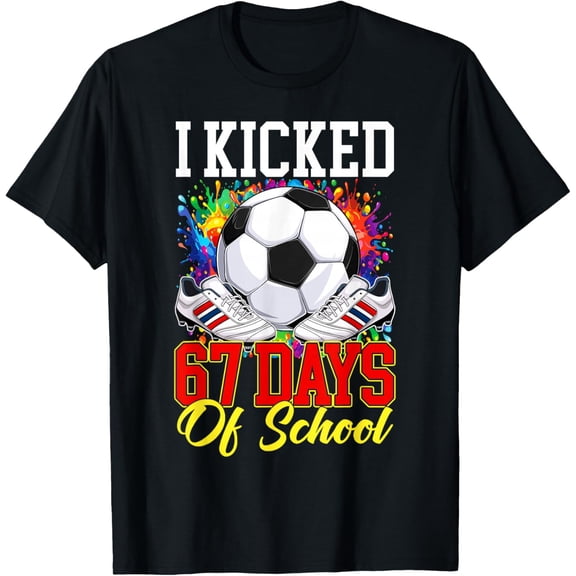 I Kicked 67 Days of School Soccer 67th Day of School Boys T-Shirt- American fashion hot selling casual retro high quality 100% cotton T-shirt 1 piece