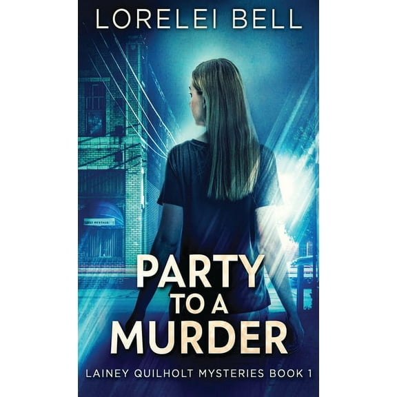 Lainey Quilholt Mysteries Party to a Murder, Book 1, (Hardcover)