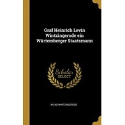 Graf Heinrich Levin Wintzingerode ein Wrtemberger Staatsmann (Hardcover)