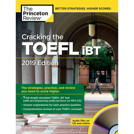 Cracking the TOEFL iBT with Audio CD, 2019 Edition : The Strategies, Practice, and Review You Need to Score