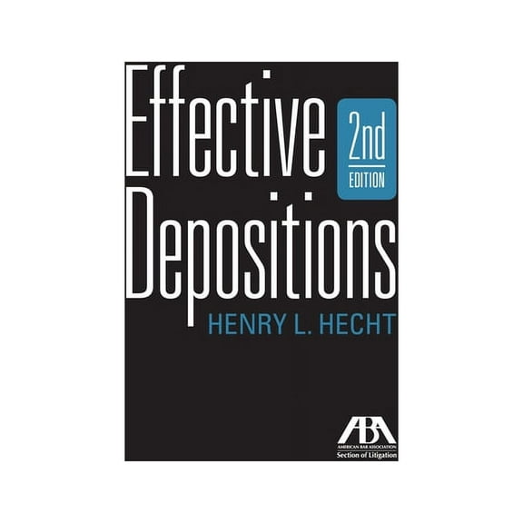 Effective Depositions, Second Edition, (Paperback)