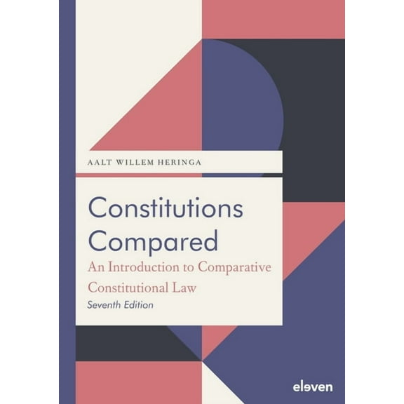 Constitutions Compared (7th Ed.): An Introduction to Comparative Constitutional Law, (Paperback)
