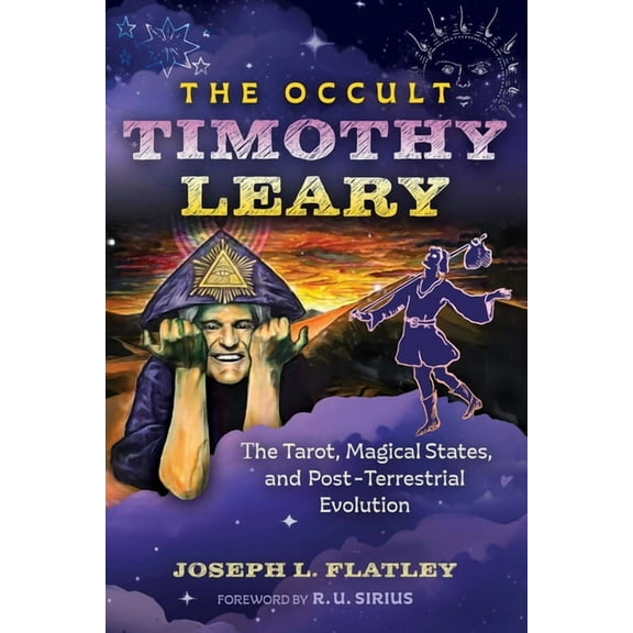 The Occult Timothy Leary: The Tarot, Magical States, and Post-Terrestrial Evolution, (Paperback)