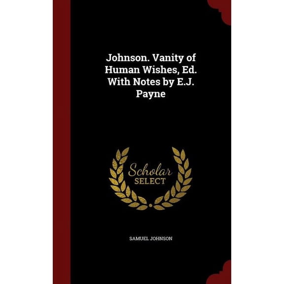 Johnson. Vanity of Human Wishes, Ed. With Notes by E.J. Payne (Hardcover)