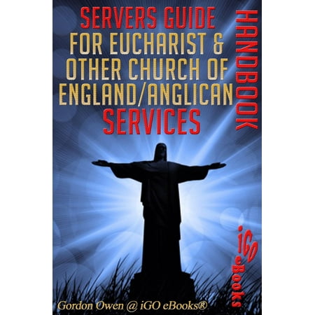 Servers Guide for Eucharist & Other Church of England/Anglican Services ☞ Handbook -