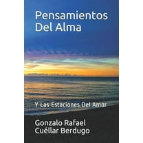 Pensamientos Del Alma: Y Las Estaciones Del Amor (Paperback)