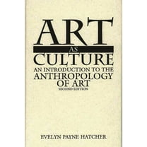 Art as Culture: An Introduction to the Anthropology of Art, (Hardcover)