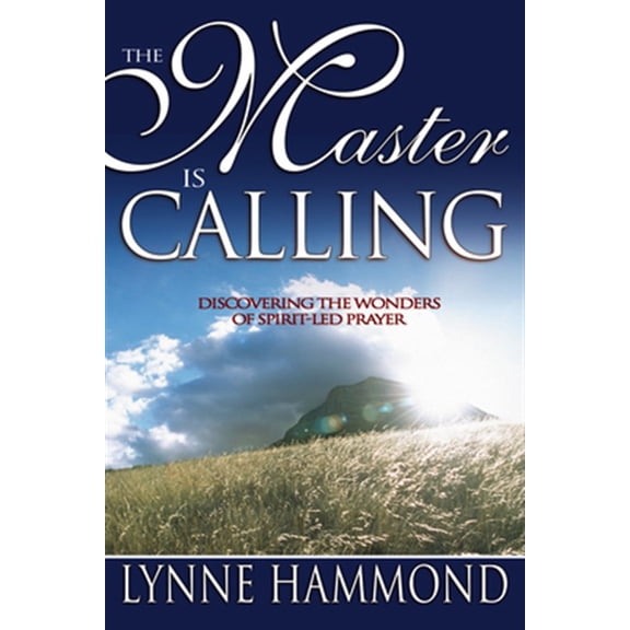 Pre-Owned The Master Is Calling: Discovering the Wonders of Spirit-Led Prayer (Paperback) 0883686341 9780883686348