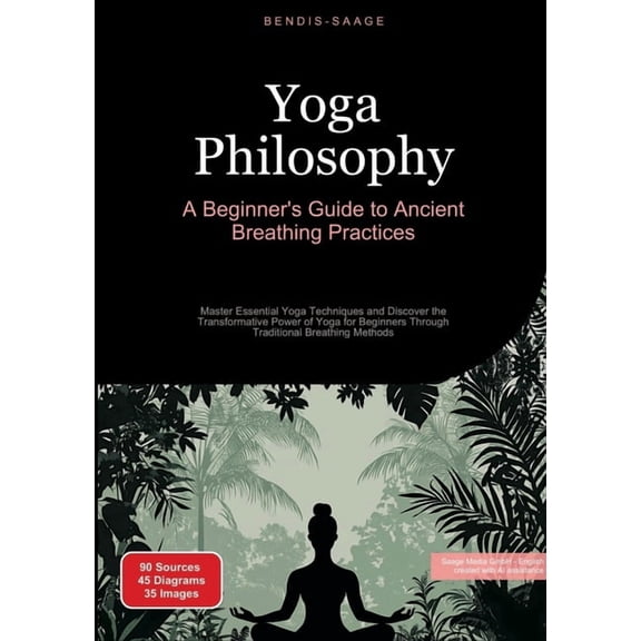 Yoga Philosophy: A Beginner's Guide to Ancient Breathing Practices: Master Essential Yoga Techniques and Discover the Tr, (Paperback)