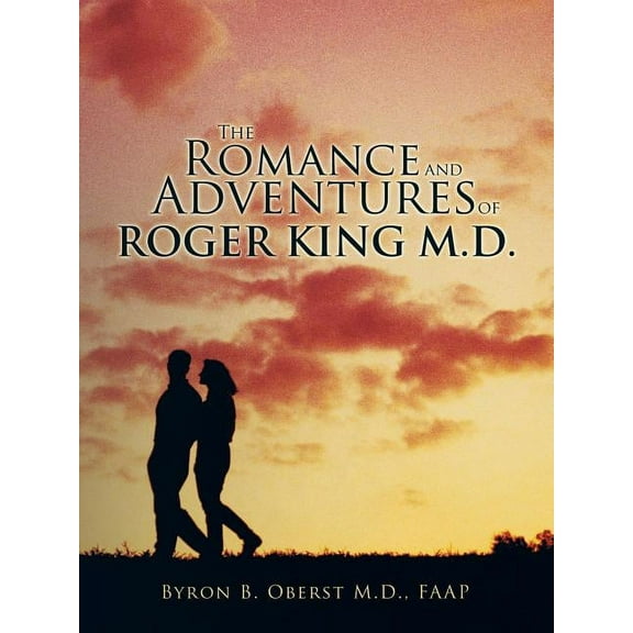 The Romance and Adventures of Roger King M.D.