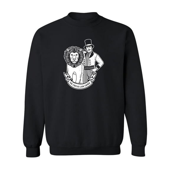 The Circus Lion Tamer Sweatshirt Men -Image by Shutterstock, Male Small