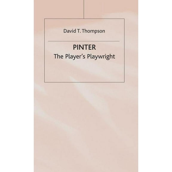Pinter: The Player's Playwright, (Hardcover)
