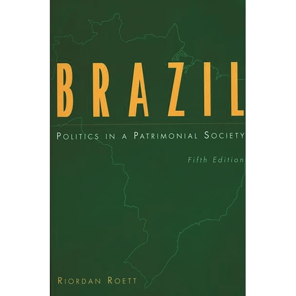 Praeger Special Studies: Praeger Brazil: Politics in a Patrimonial Society, (Paperback)