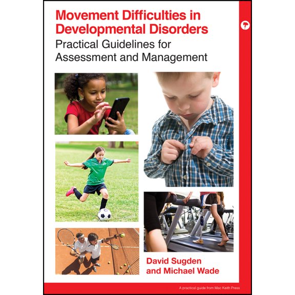 Mac Keith Press Practical Guides Movement Difficulties in Developmental Disorders, (Paperback)
