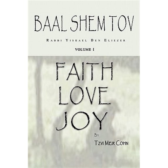 Pre-Owned Baal Shem Tov Faith Love Joy: Mystical Stories of the Legendary Kabbalah Master (Paperback) by Tzvi Meir Cohn