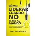 thumbnail image 1 of Como Liderar Cuando No Estás al Mando Editorial Vida Clay Scroggins, 1 of 1